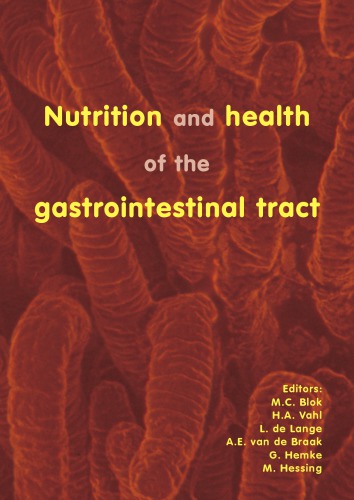 Nutrition And Health Of The Gastrointestinal Tract Mc Blok Ha Vahl L De Lange Ae Van De Braak G Hemke M Hessing