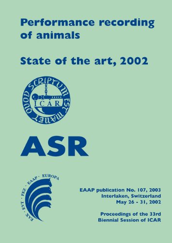 Performance Recording Of Animals State Of The Art 2002 Proceedings Of The 33rd Biennial Session Of Icar Interlaken Switzerland May 26 31 2002 Joseph Crettenand Juerg Moll Cesare Mosconi Silvia Wegmann
