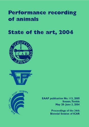 Performance Recording Of Animals State Of The Art 2004 Proceedings Of The 34th Biennial Session Of Icar Sousse Tunisia May 28 June 3 2004 M Guellouz A Dimitriadou C Mosconi