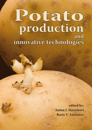 Potato Production And Innovative Technologies Anton J Haverkort Boris V Anisimov