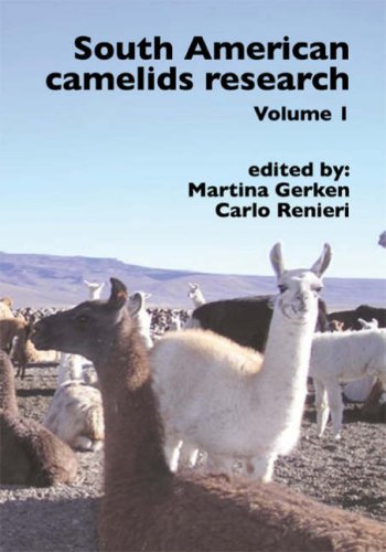 South American Camelids Research Volume I Proceedings Of The 4th European Symposium On South American Camelids And Decama European Seminar Martina Gerken Carlo Renieri