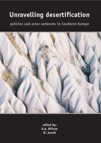 Unravelling Desertification Policies And Actor Networks In Southern Europe Geoff A Wilson Meri Juntti