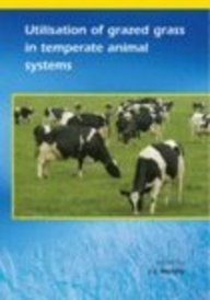 Utilisation Of Grazed Grass In Temperate Animal Systems Proceedings Of A Satellite Workshop Of The Xxth International Grassland Congress July 2005 Cork Ireland Jj Murphy
