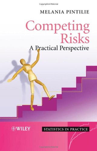 Competing Risks A Practical Perspective 1st Edition Melania Pintilie