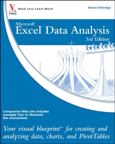 Excel Data Analysis Your Visual Blueprint For Creating And Analyzing Data Charts And Pivottables 3rd Edition Denise Etheridge