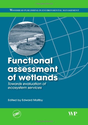 Functional Assessment Of Wetlands Towards Evaluation Of Ecosystem Services Edward Maltby
