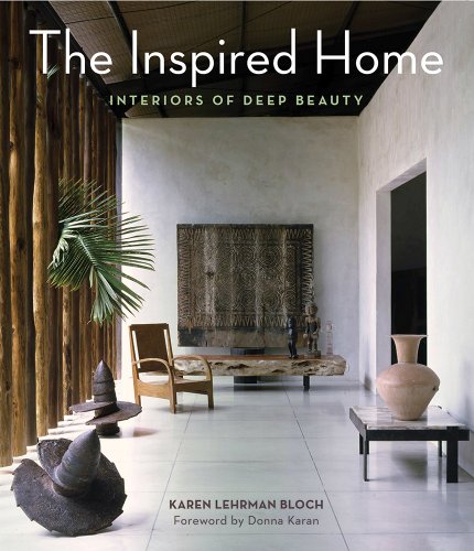 The Inspired Home Interiors Of Deep Beauty Karen Lehrman Bloch