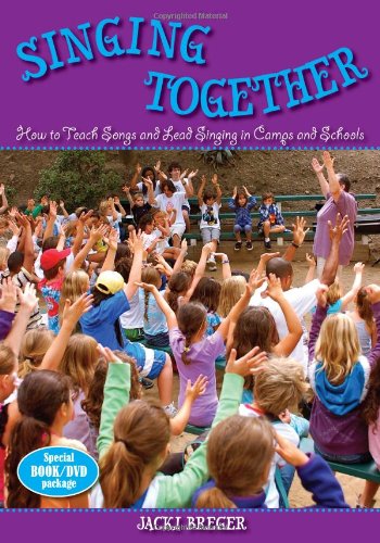 Singing Together How To Teach Songs And Lead Singing In Camps And Schools Jacki Breger