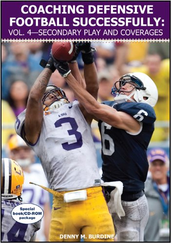 Coaching Defensive Football Successfully Vol 4 Secondary Play And Coverages Denny M Burdine
