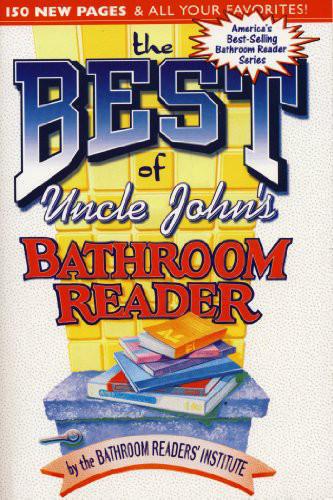The Best Of Uncle Johns Bathroom Reader Bathroom Readers Institute