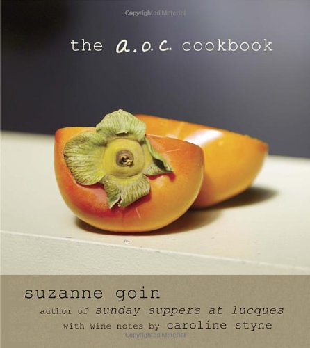 The Aoc Cookbook Suzanne Goin Caroline Styne