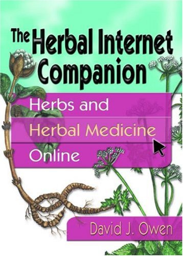 An Herbal Internet Companion Herbs And Herbal Medicine Online 1st Edition David J Owen