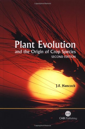 Plant Evolution And The Origin Of Crop Species Second Jf Hancock