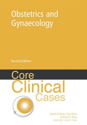 Core Clinical Cases In Obstetrics And Gynaecology 2nd Edition A Problemsolving Approach 2nd Edition Khalid Khan