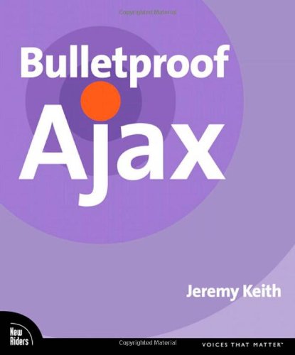Bulletproof Ajax 1st Jeremy Keith Aaron Gustafson