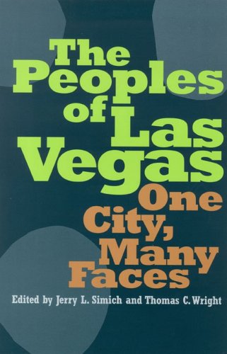 The Peoples Of Las Vegas One City Many Faces Jerry L Simich