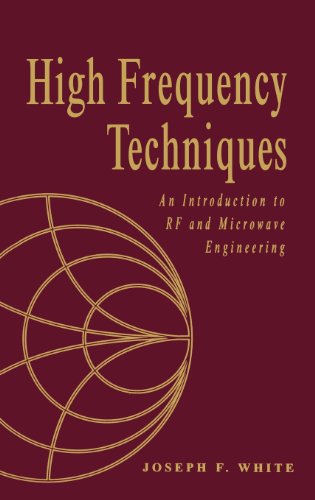 High Frequency Techniques An Introduction To Rf And Microwave Engineering 1st Edition Joseph F White