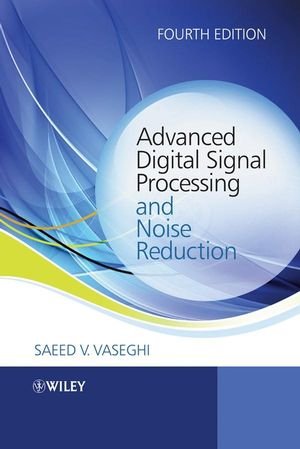 Advanced Digital Signal Processing And Noise Reduction 4th Edition Saeed V Vaseghi
