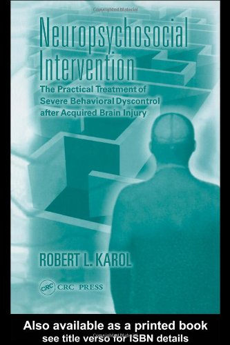 Neuropsychosocial Intervention The Practical Treatment Of Severe Behavioral Dyscontrol After Acquired Brain Injury 1st Edition Robert L Karol
