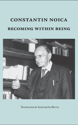 Becoming Within Being Constantin Noica Translated By Alistair Ian Blyth