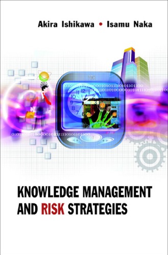 Knowledge Management And Risk Strategies Isamu Naka Akira Ishikawa