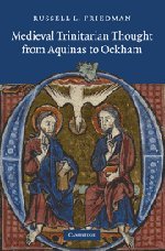 Medieval Trinitarian Thought From Aquinas To Ockham 1st Edition Russell L Friedman