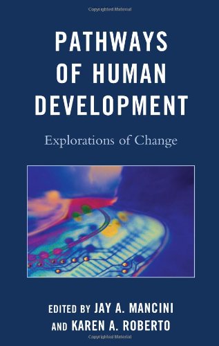 Pathways Of Human Development Explorations Of Change Jay A Mancini