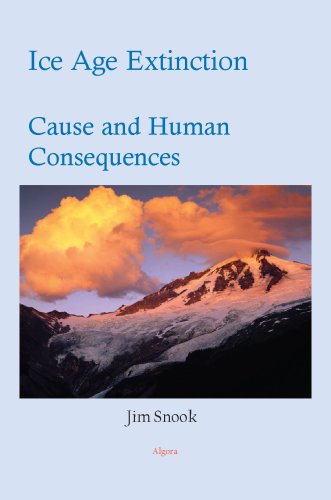 Ice Age Extinction Cause And Human Consequences Jim Snook
