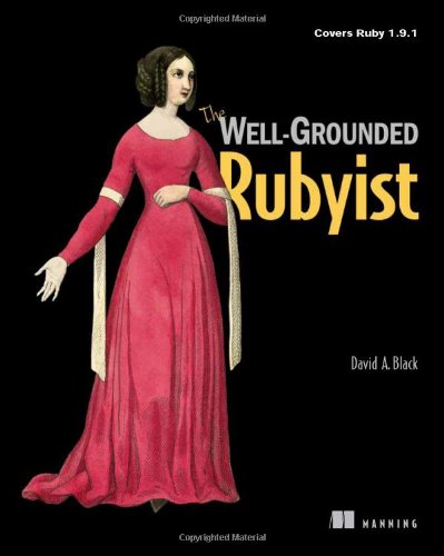 The Wellgrounded Rubyist David A Black