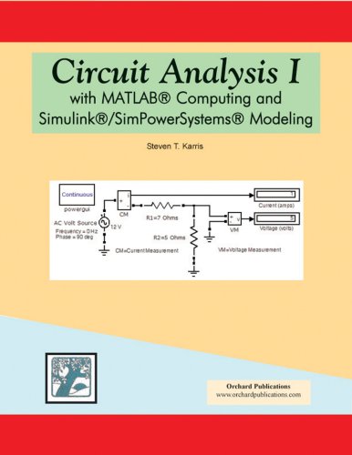 Circuit Analysis I With Matlab Computing And Simulinksimpowersystems Modeling 1st Edition Steven Karris