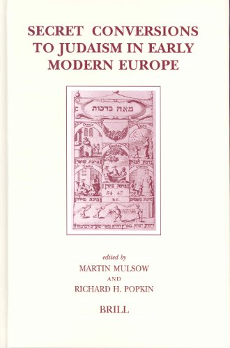 Secret Conversions To Judaism In Early Modern Europe Martin Mulsow