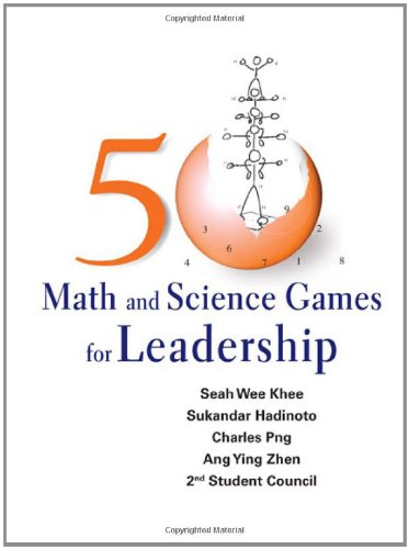 50 Math And Science Games For Leadership Seah Wee Khee Sukandar Hadinoto