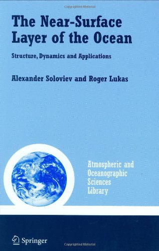 The Nearsurface Layer Of The Ocean Structure Dynamics And Applications Alexander Soloviev