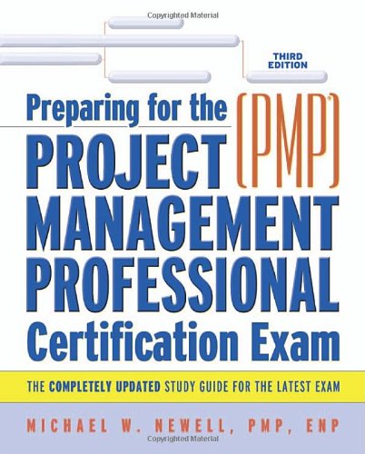 Preparing For The Project Management Professional Pmp Certification Exam 3rd Michael W Newell