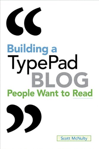 Building A Typepad Blog People Want To Read 1st Edition Scott Mcnulty