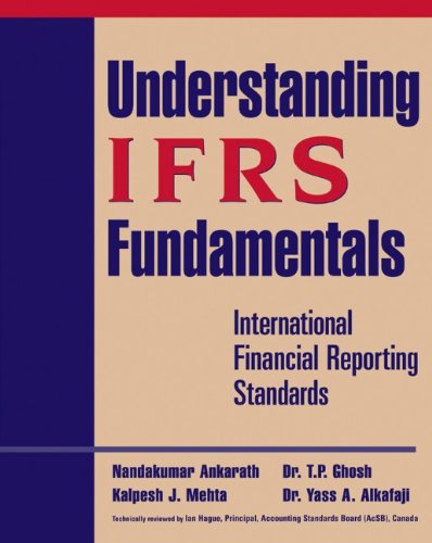 Understanding Ifrs Fundamentals International Financial Reporting Standards 1st Edition Nandakumar Ankarath