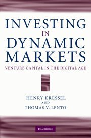 Investing In Dynamic Markets Venture Capital In The Digital Age Henry Kressel