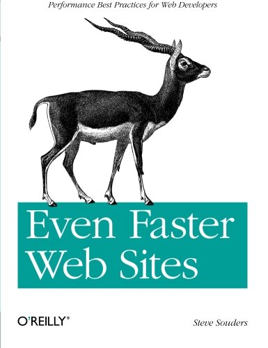 Even Faster Web Sites Performance Best Practices For Web Developers Original Steve Souders
