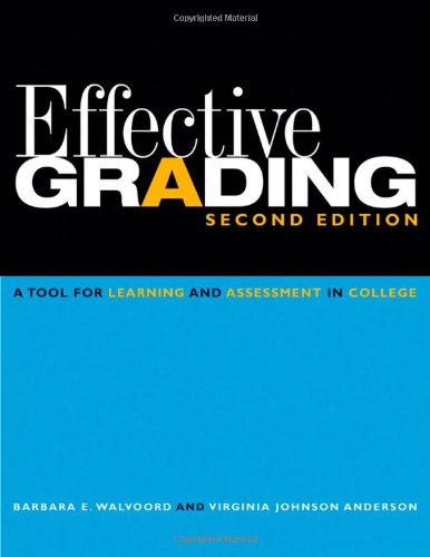 Effective Grading A Tool For Learning And Assessment In College 2nd Edition Barbara E Walvoord