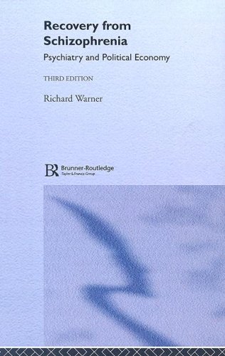 Recovery From Schizophrenia Psychiatry And Political Economy 3rd Edition Richard Warner