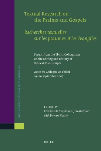 Textual Research On The Psalms And Gospels Recherches Textuelles Sur Les Psaumes Et Les Evangiles Papers From The Tbilisi Colloquium On The Editing 2007 Bilingual Christianb Amphoux