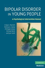 Bipolar Disorder In Young People A Psychological Intervention Manual 1st Edition Craig A Macneil