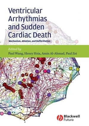 Ventricular Arrhythmias And Sudden Cardiac Death Mechanism Ablation And Defibrillation 1st Edition Paul Wang