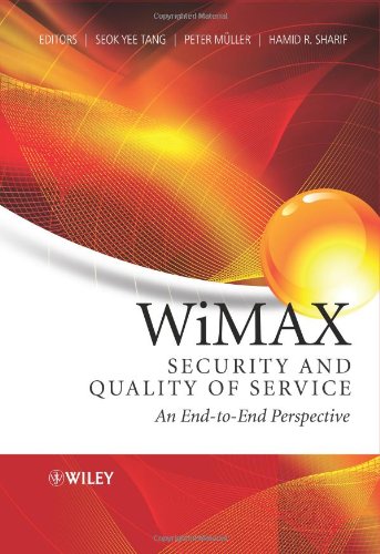 Wimax Security And Quality Of Service An Endtoend Perspective 1st Edition Seokyee Tang