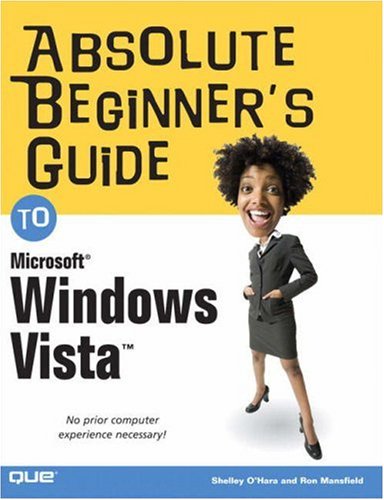 Absolute Beginners Guide To Microsoft Windows Vista 1st Edition Shelley Ohara