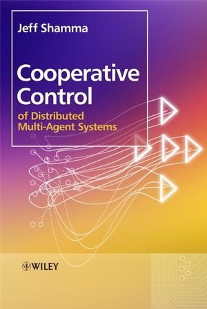 Cooperative Control Of Distributed Multiagent Systems Jeff Shamma