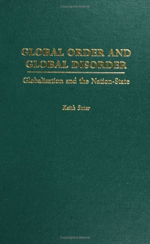 Global Order And Global Disorder Globalization And The Nationstate Keith Suter