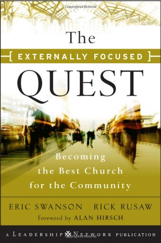 The Externally Focused Quest Becoming The Best Church For The Community 1st Edition Eric Swanson
