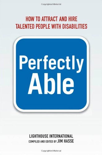 Perfectly Able How To Attract And Hire Talented People With Disabilities Lighthouse International
