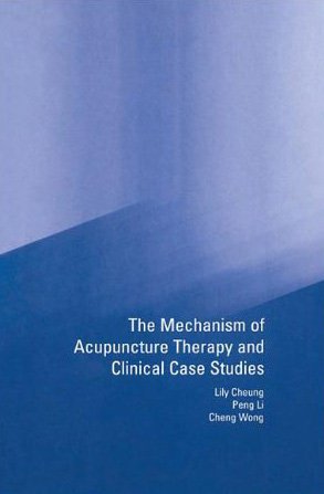 Mechanism Of Acupuncture Therapy And Clinical Case Studies Lily Cheung